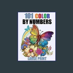 (<E.B.O.O.K.$) ✨ 101 Large Print Color By Number Coloring Book: Easy Fun Coloring Pages of Flowers