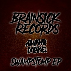 Swamp Mane - GETTIN' ACTIVE [BRAINSICK RECORDS PREMIERE] FREE DL