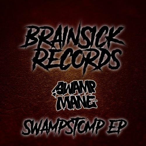 Swamp Mane - GETTIN' ACTIVE [BRAINSICK RECORDS PREMIERE] FREE DL