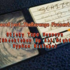 Stick Tape Horrors (Shocktober Up All Night Hyphae MixTape)