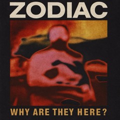 Zodiac il- Why are they here ?
