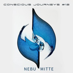 Conscious Journeys #12:  Nebu Mitte