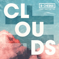 B-Cheese - Clouds [FREE DOWNLOAD]