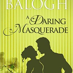 [Read] EBOOK 📝 A Daring Masquerade by  Mary Balogh EBOOK EPUB KINDLE PDF