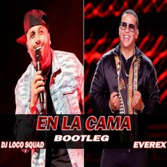 En La Cama - Nicky Jam Ft. Daddy Yankee (Everex & DJ Loco Squad Remix 2021)*BUY = FREE DL*