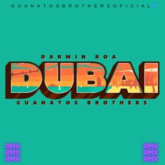 Darwin Roa - Dubai (Guanatos Brothers Guaracha Belica 2023) DEMO