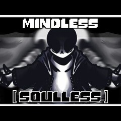 [Spaced] Undertale Past, Present, Future 'Mindless [Soulless] (Cover By Spaceboi)
