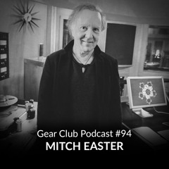 #94: The Gear and the Garage with Mitch Easter