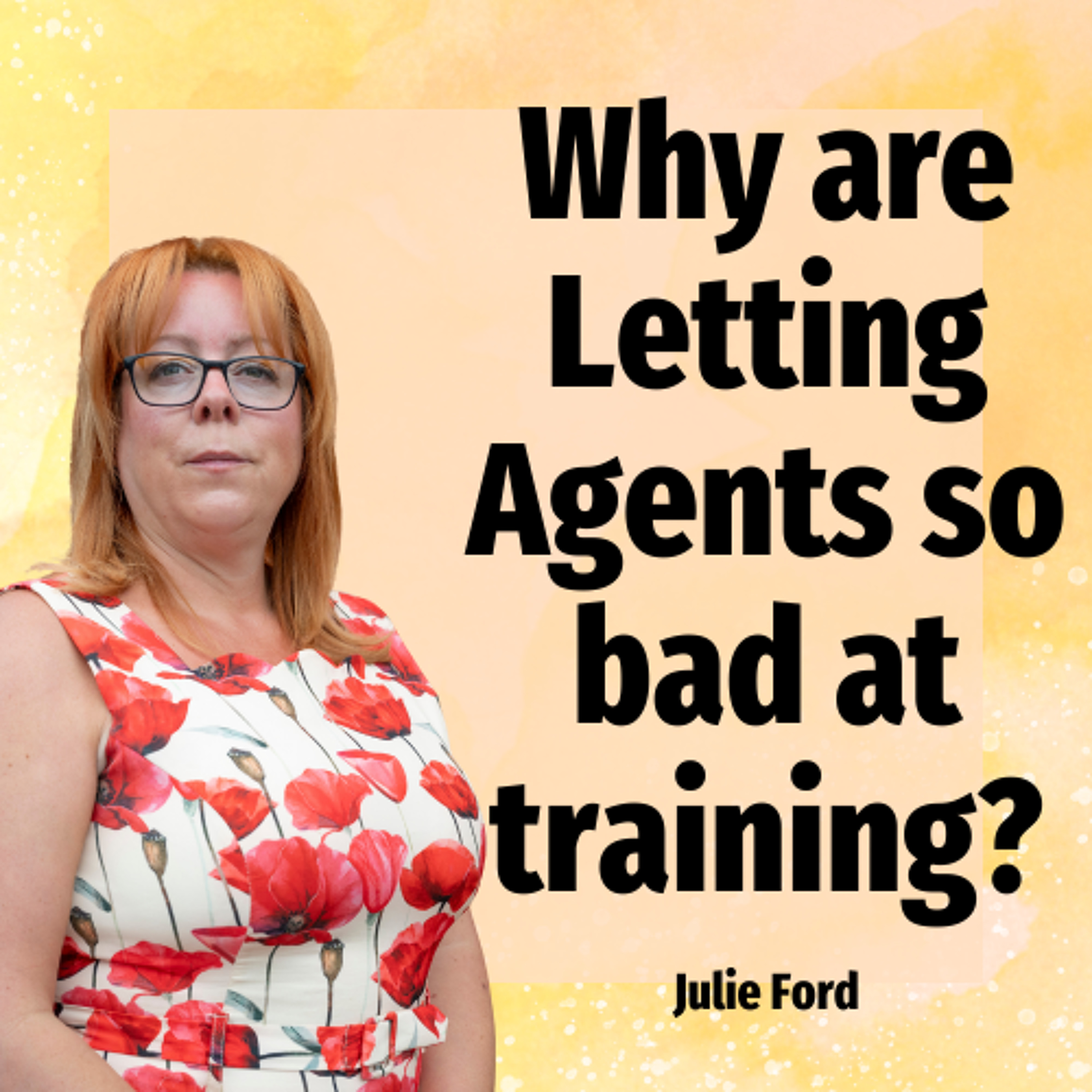 Why are Letting Agents so bad at training? - Ep. 2360