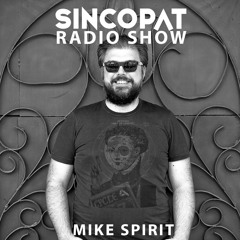 Mike Spirit - Sincopat Podcast 299