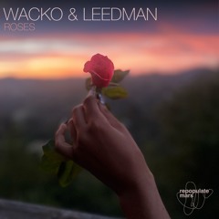 PREMIERE: Wacko & Leedman - Roses