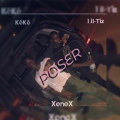 Xenex ft Kéké & Lil-Tiz (Poser🎲)