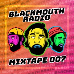 Blackmouth Radio 007