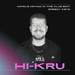 Speedy Keys (HI-KRU's Crying In The Club Edit) - FREE DL