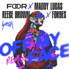 FooR & Maddy Lucas - Off My Face (SO REMIX ft Reece Brown &  Forbes)