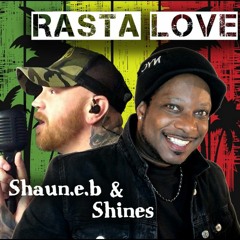 Rasta Love - Shaun.e.b Feat. Shines