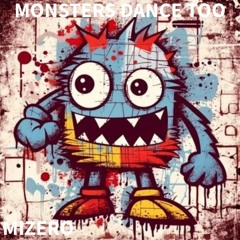 Monsters Dance Too