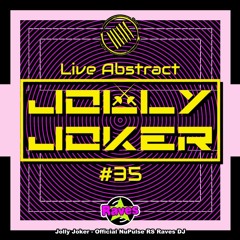 Jolly Joker Presents Live Abstract 35