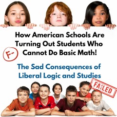 AMERICA IN PERIL! How American Schools Are Turning Out Students Who Cannot Do Basic Math