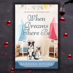 Barbara Hinske   WHEN DREAMS THERE BE With Pamela Fagan Hutchins On Crime   Wine