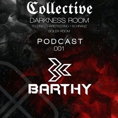 Darkness Room Podcast 001 @BARTHY