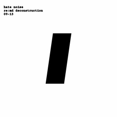Hate Noise - Deconstruction 3 (Original)