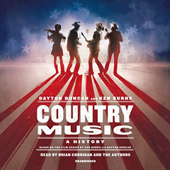 GET EPUB 💝 Country Music: A History by  Dayton Duncan,Ken Burns,Brian Corrigan,Dayto