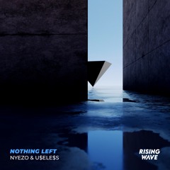 Nyezo & U$ELE$S - Nothing Left