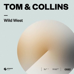 Tom & Collins - Wild West [OUT NOW]