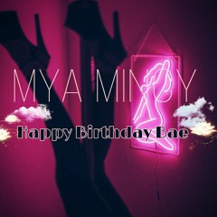 Mya Mincy ( Prod: Zyeq ) - Happy Birthday Bae