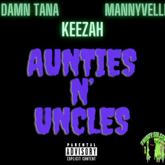 Keezah - Aunties N' Uncles (prod. DamnTana & Mannyvelli)