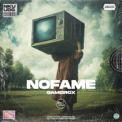 Gameirox - NoFame