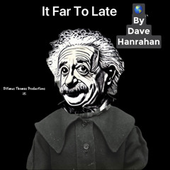 It’s Far Too Late by Dave Hanrahan 🌎 Music