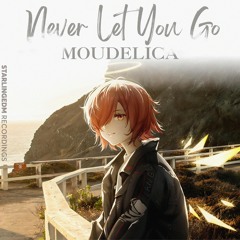 Moudelica - Never Let You Go
