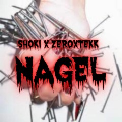 Shoki X ZeroXTEKK - Nagel [HARDTEKK EDIT]