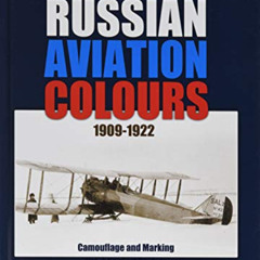FREE EPUB 📝 Russian Aviation Colours 1909-1922: Volume 4 - Camouflage and Markings.
