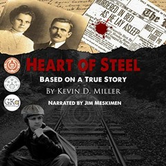 [VIEW] [PDF EBOOK EPUB KINDLE] Heart of Steel: Based on a True Story by  Kevin Miller,Jim Meskimen,K