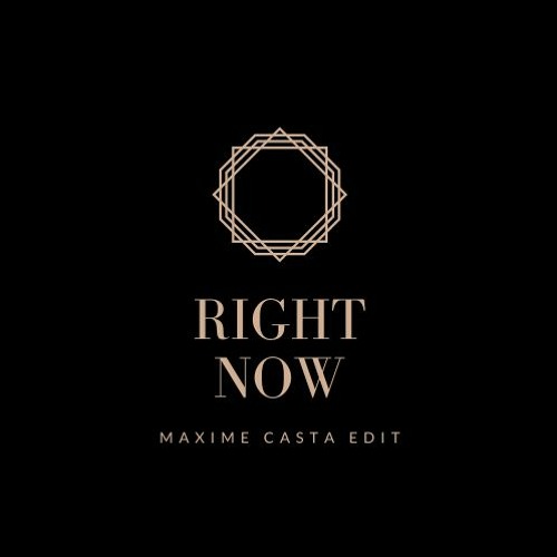 Right Now (Maxime Casta Edit)