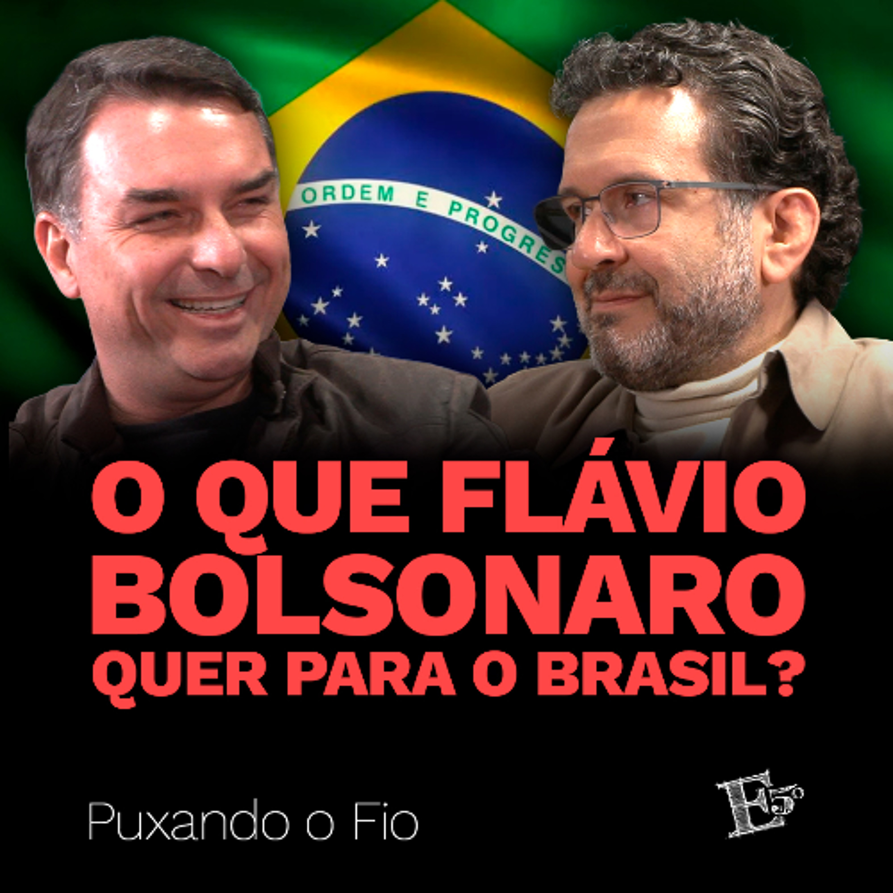 O que Flávio Bolsonaro QUER para o Brasil? | PUXANDO O FIO ESPECIAL episode artwork