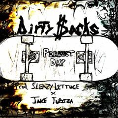 DIRTY$OCK$ - Perfect Day Prod. Sleazy Lettuce x Jake Tupitza