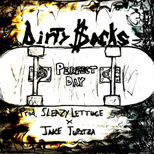 DIRTY$OCK$ - Perfect Day Prod. Sleazy Lettuce x Jake Tupitza