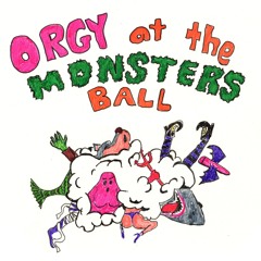 Orgy at the Monsters Ball