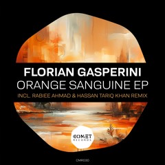 LTR Premiere :Florian Gasperini - Orange Sanguine (Original Mx)[COMET Records]