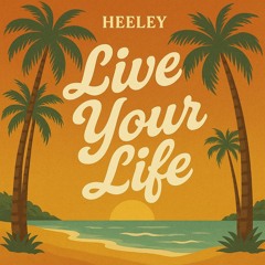 Heeley - Live Your Life