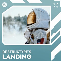 DESTRUCTYPE'S LANDING