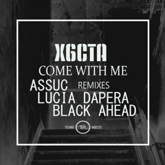 X6Cta - Come With Me (Original Mix)