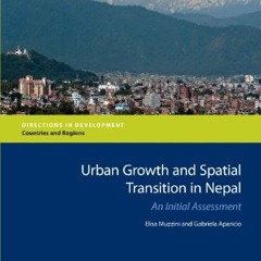 [Ebook] Urban Growth and Spatial Transition in Nepal: An Initial Assessment (Directions in Develop