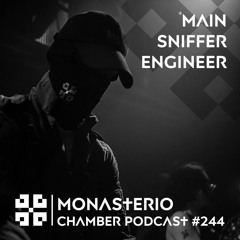Monasterio Chamber Podcast #244 MAIN SNIFFER ENGINEER