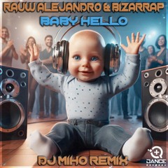 Rauw Alejandro & Bizarrap - Baby Hello (DJ Miho Free Private Remix)