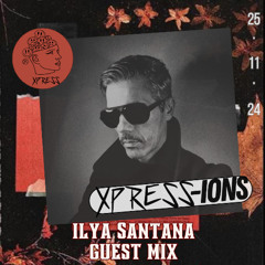 XPRESS-IONS Radio Ft. ILYA SANTANA. EP.81 (25.11.24)